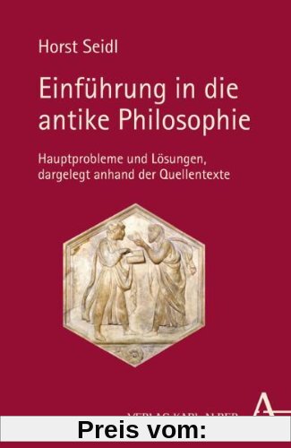 Einführung in die antike Philosophie: Hauptprobleme und Lösungen, dargelegt anhand der Quellentexte